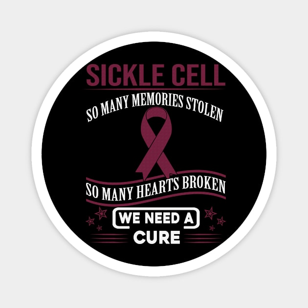 Sickle Cell So Many Memories Stolen Hearts Broken We Need A Cure Burgundy Ribbon Warrior Magnet by celsaclaudio506